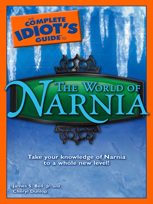 Title details for The Complete Idiot's Guide to the World of Narnia by James S. Bell, Jr. - Available